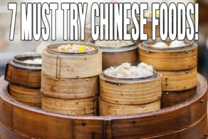 7 Chinese Foods You MUST Try In Southern China