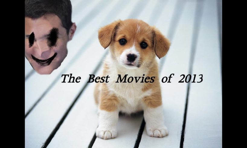 Cute Puppies and the Best Movies of 2013