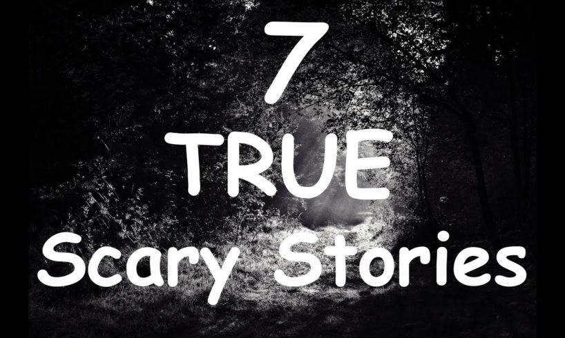 7 REAL Scary Stories | Cabin in The Woods/Near D3ath Experience