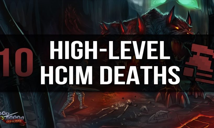 10 of the Highest Leveled HCIM Deaths in OSRS