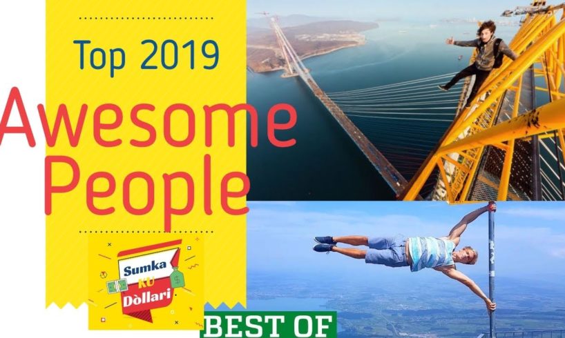 AWESOME PEOPLE - People are aawesomr 2019 | BEST VIDEO OF THE YEAR!