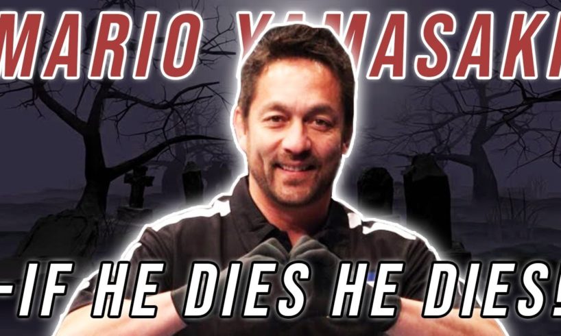 Mario Yamasaki "If He Dies He Dies"