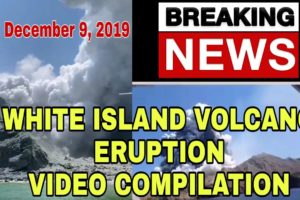 WHITE ISLAND VOLCANO IN NEW ZEALAND ERUPTION | VIDEO COMPILATION | DECEMBER 9, 2019