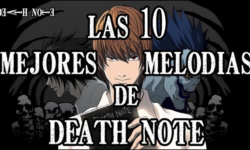 Las 10 Mejores Melodías de "Death Note"