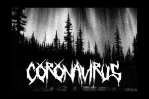 Coronavirus - THE END IS NEAR (Black Metal) 2020 COVID-19