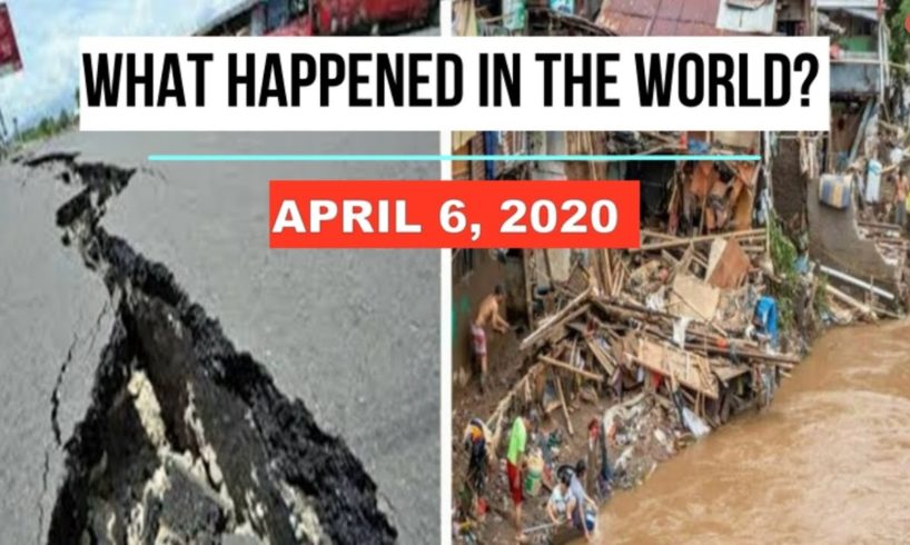 Natural Disasters April 6 2020 Earth Disasters Pulsation Earth Daily News