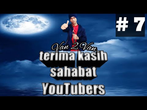 OFFICIAL SONG – Terima kasih sahabat YouTubers – by Van2van { lagu