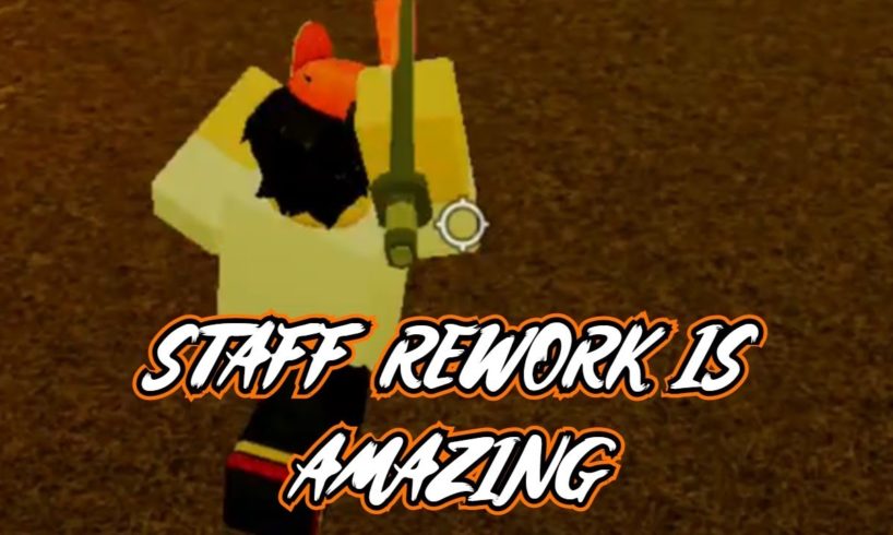 STAFF REWORK LOOKS FANTASTIC (Hood Fighting)