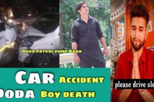 Dangerous Car accident ? ! Doda boy death ? ! Doda patrol pump Road ! please drive slow ??! Sad news