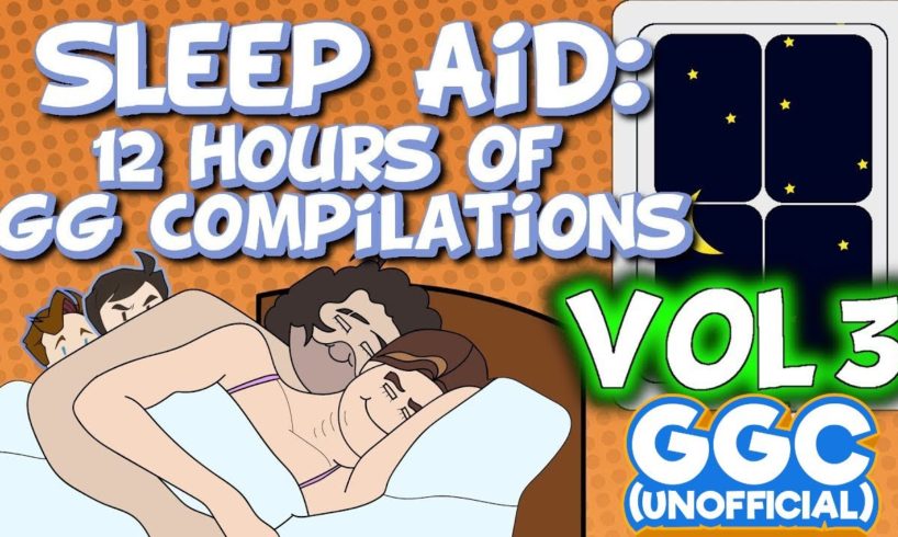 Sleep Aid VOL 3 [Background/Study/Work] - 12 Hours of Game Grumps Laughter Compilations [UNOFFICIAL]