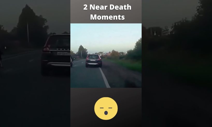 2 near death moments - dashcam