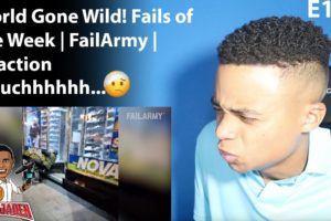 World Gone Wild! Fails of the Week | FailArmy | Reaction