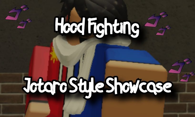 HOOD FIGHTING - (OLD) JOTARO STYLE SHOWCASE - ROBLOX