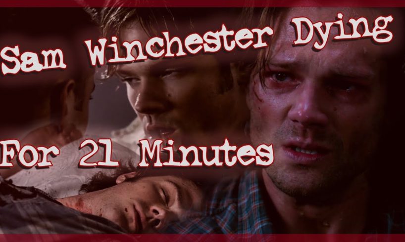 Sam Winchester Dying for 21 Minutes | All of Sam's deaths/near deaths - Supernatural NEW MUSIC