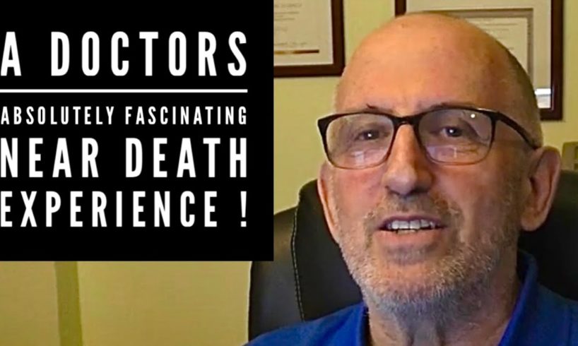 THE FASCINATING NEAR DEATH EXPERIENCE (NDE) OF DOCTOR LAURENCE BROCK !