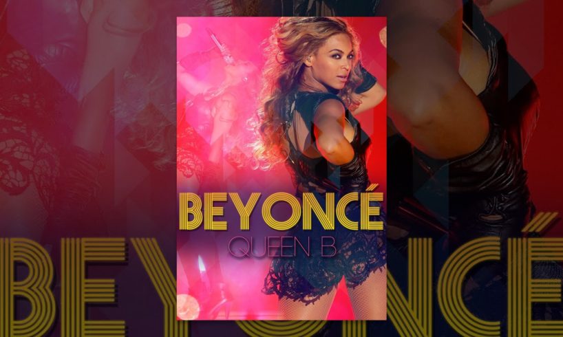 Beyoncé: Queen B