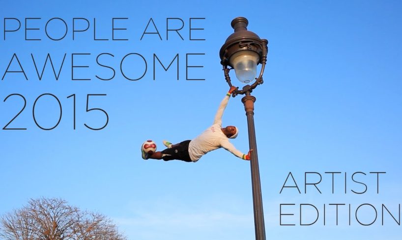 PEOPLE ARE AWESOME 2015 (ARTIST EDITION)