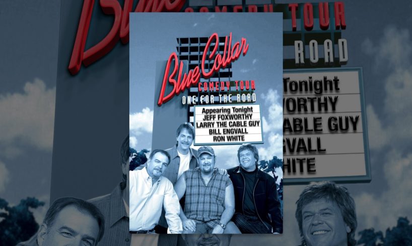 Blue Collar Comedy Tour: One for the Road