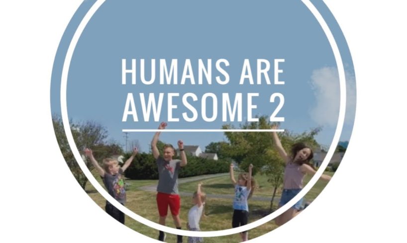 HUMANS ARE AWESOME 2!!