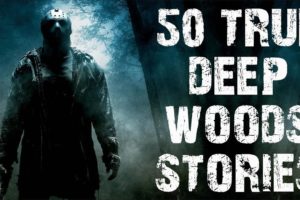 50 TRUE Disturbing Deep Woods & Camping Scary Stories | Horror Stories to Fall Asleep To