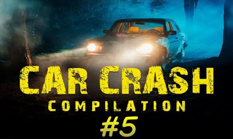 Car Crash Compilation # 5