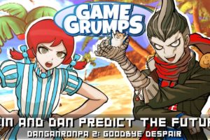 Game Grumps Predict The Future in Danganronpa 2: Goodbye Despair - Game Grumps Compilation