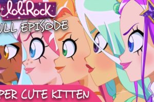 LoliRock : Season 2, Episode 4 - Super Cute Kitten