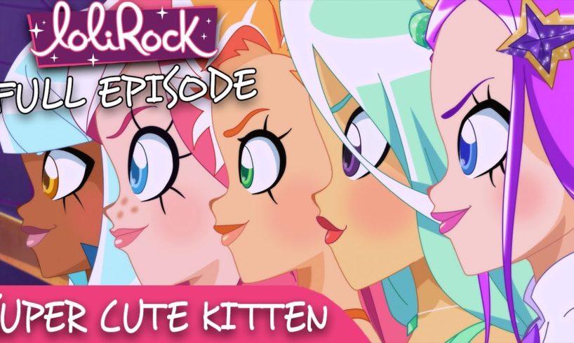 LoliRock : Season 2, Episode 4 - Super Cute Kitten