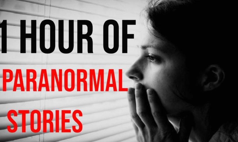 1 HOUR LONG PARANORMAL & HORROR STORIES COMPILATION