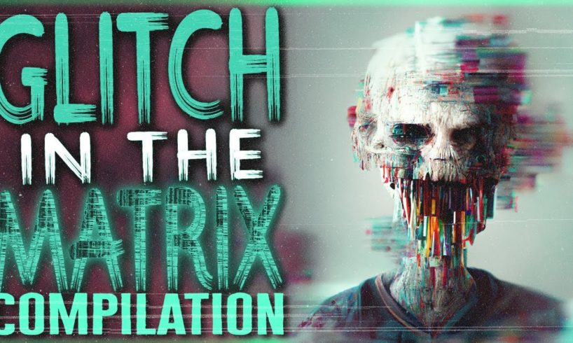 4 HOURS of TRUE Glitch In The Matrix Stories For Sleep - September Glitch Compilation