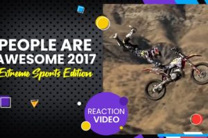 Reacting To People Are Awesome 2017 Extreme Sports Edition | V220