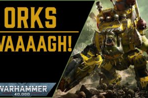 Why the Orks are Awesome in WARHAMMER 40k