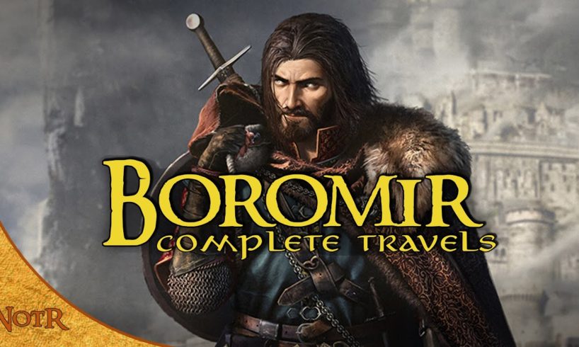 The Complete Travels of Boromir | Tolkien Explained