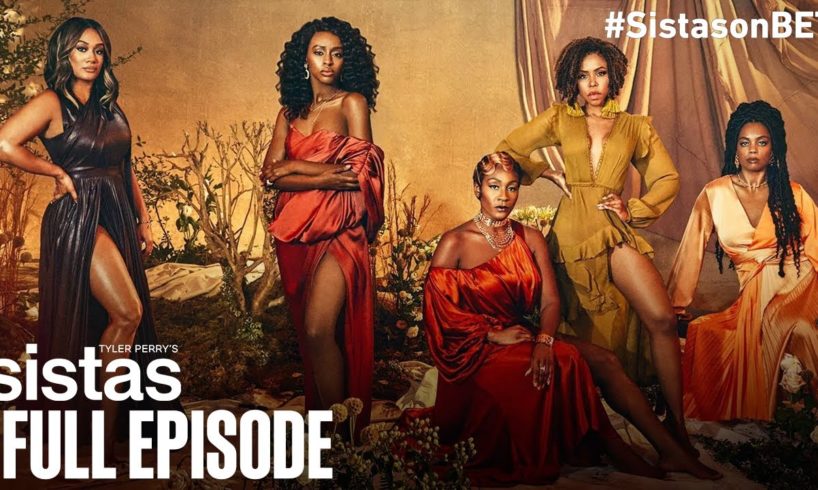 Tyler Perry's Sistas  | FULL EPISODE | Season 5 Premiere