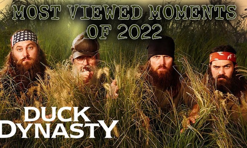 Duck Dynasty: Most Viewed Moments of 2022