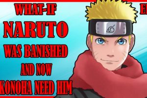 What if Naruto was Banished and now Konoha need him END