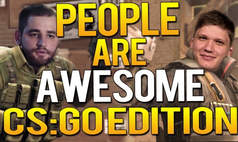 PEOPLE ARE AWESOME - CS:GO EDITION 2017