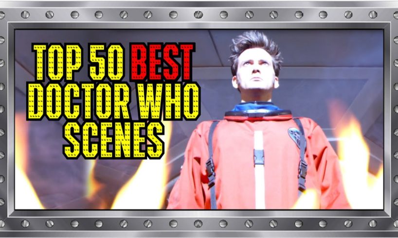 The Top 50 BEST Doctor Who Scenes (Revived Series) - Video Compilation