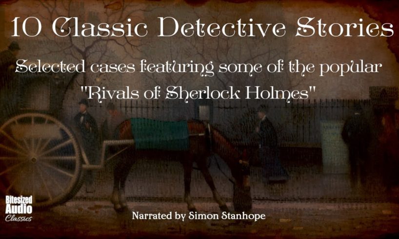 Ten Classic Detective Stories | A Bitesized Audio Compilation