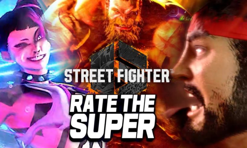 RATE THE SUPER: Street Fighter 6