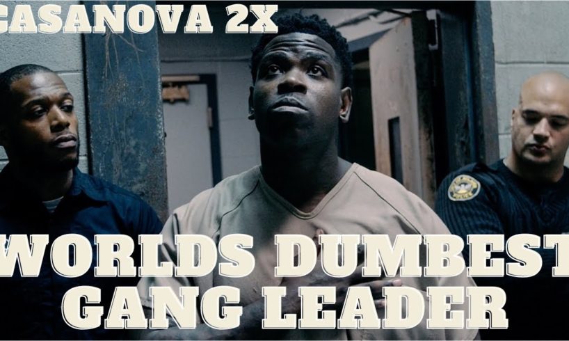 Casanova 2x Worlds Dumbest Gang Leader Sentenced To 15 Years In The FEDS