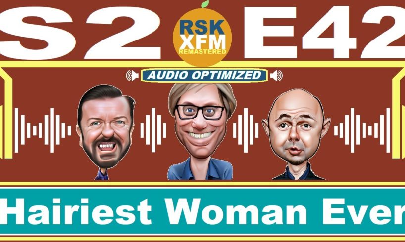 S2E42 | Ricky, Steve & Karl on XFM | REMASTERED & OPTIMIZED