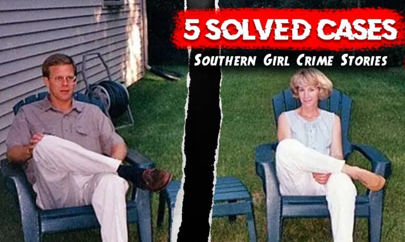 5 SOLVED True Crime Cases | Compilation | Southern Girl Crime Stories