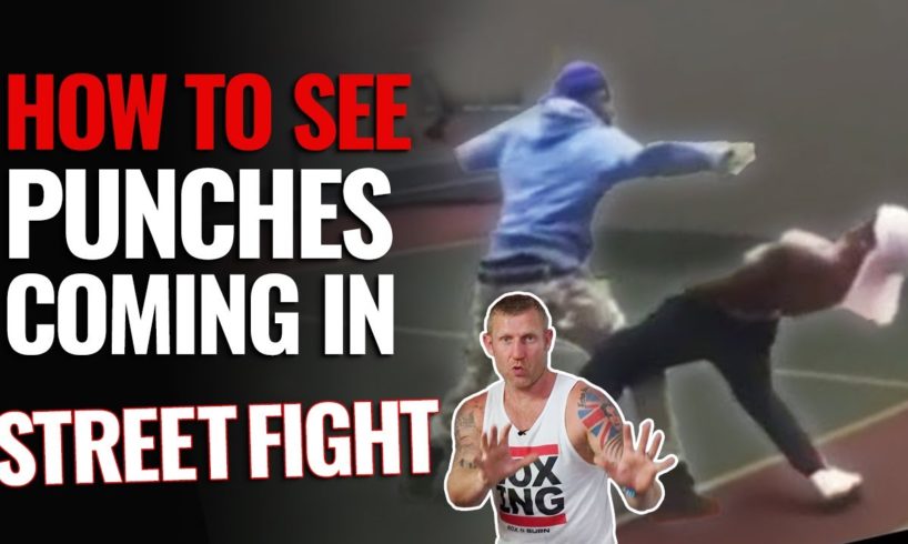 How to See Punches Coming in a Street Fight