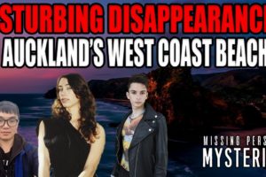 The Disturbing and Bizarre Disappearances on Auckland's West Coast Beaches!