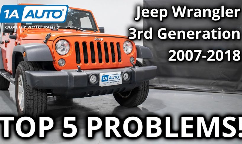 Top 5 Problems Jeep Wrangler JK SUV 3rd Generation 2007-2018