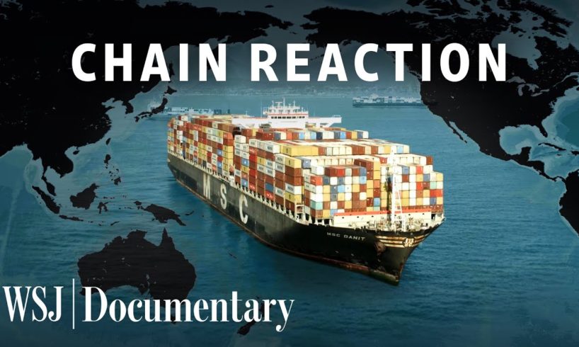 Why Global Supply Chains May Never Be the Same | WSJ Documentary