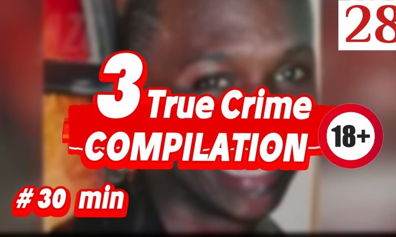 TRUE CRIME COMPILATION | 3 Cold Cases & Murder Mysteries (28) | Documentary