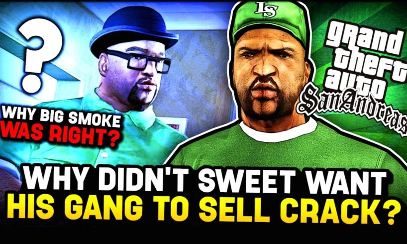 WHY DID SWEET REJECT BIG SMOKE'S OFFER? | WHY DIDN'T HE WANT TO SELL CRACK? | GTA SAN ANDREAS