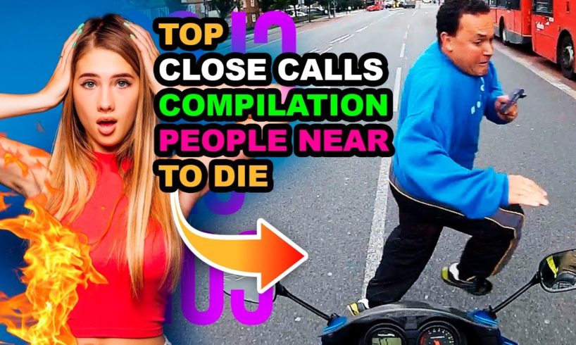 Top Close Calls Compilation! People Near To Die Edition!